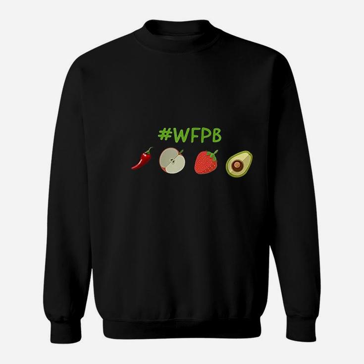 Whole Food Plant Based Vegan Nutrition Food Sweat Shirt