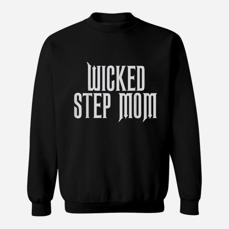 Wicked Stepmom Costume Funny Stepmother Sweat Shirt