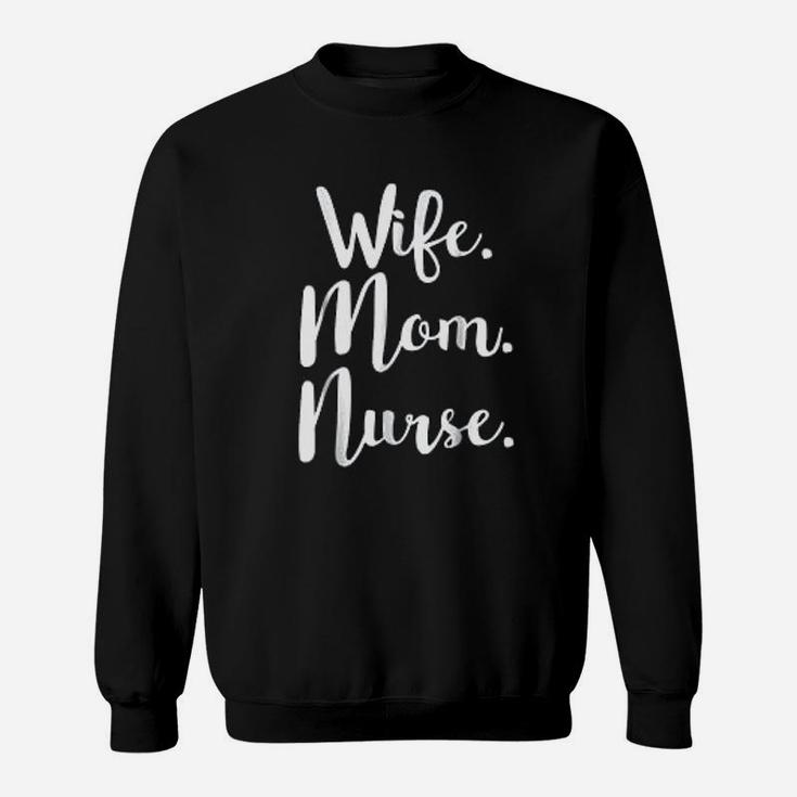 Wife Mom Nurse Mothers Day Gifts For Mommy Rn Cute Sweat Shirt