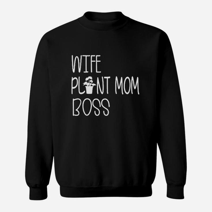 Wife Plant Mom Boss Sweat Shirt