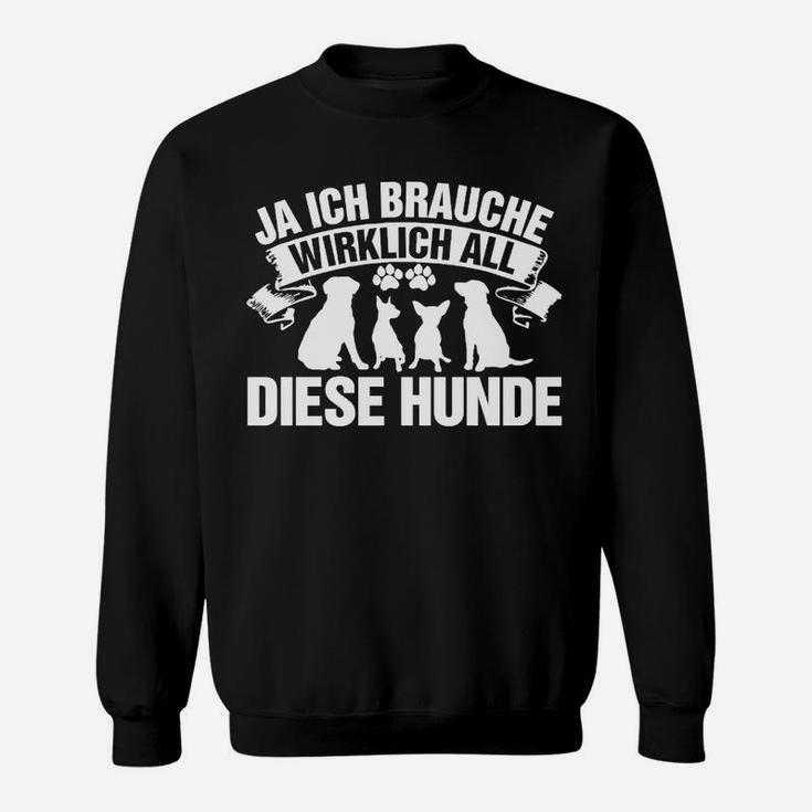 Wirklich All Diese Hunde Sweatshirt