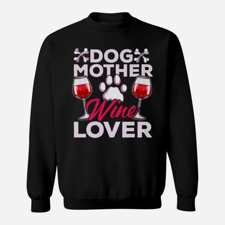 Womens Dog Mother Wine Lover Womens Funny Drinking Quotes Sweat Shirt