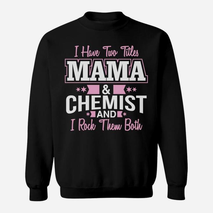 Womens Im Mama And Chemist Funny Womens Sweat Shirt