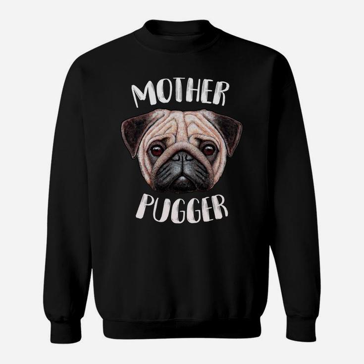 Womens Mother Pugger For The Proud Pug Mom Sweat Shirt