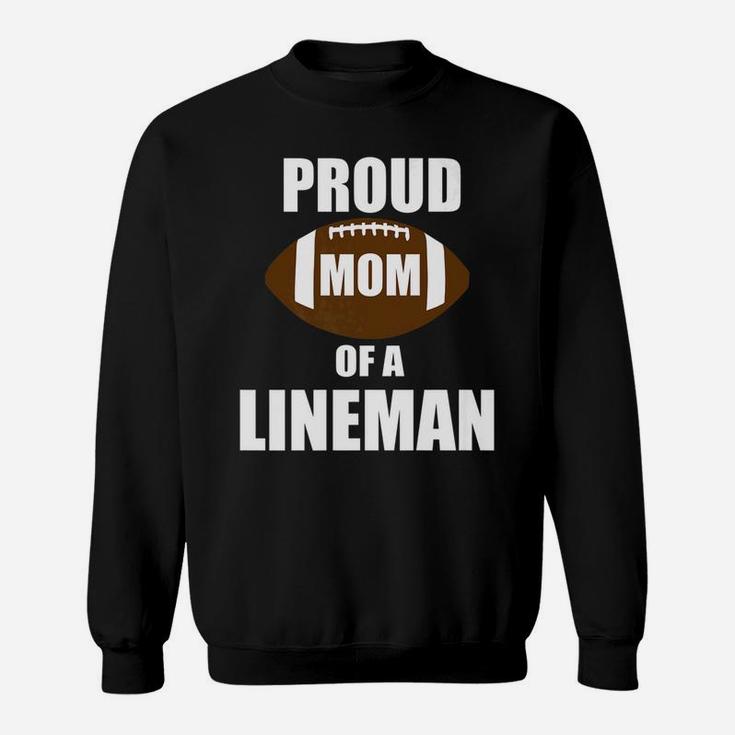 Womens Proud Mom Of A Lineman Funny Football Mama Gifts Sweat Shirt