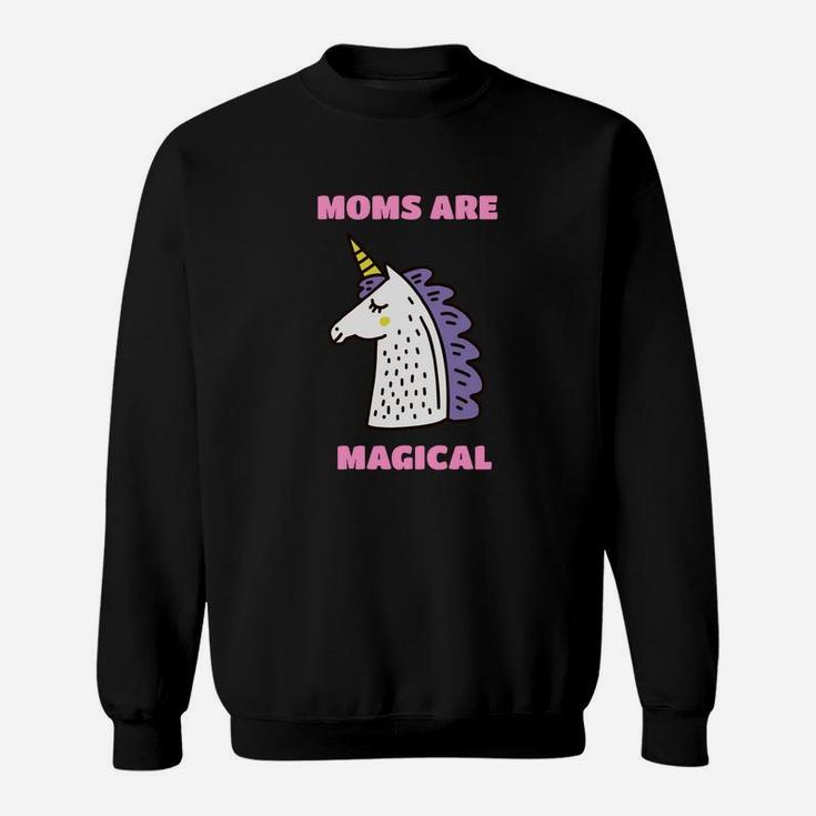 Womens The Mothers Day Moms Are Magical Sweat Shirt