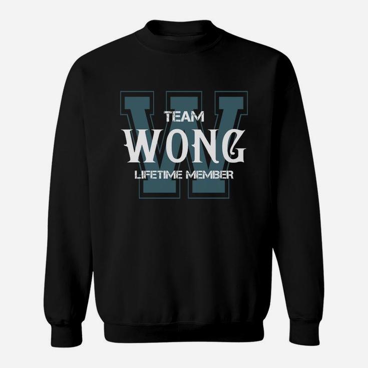 Wong Shirts - Team Wong Lifetime Member Name Shirts Sweat Shirt