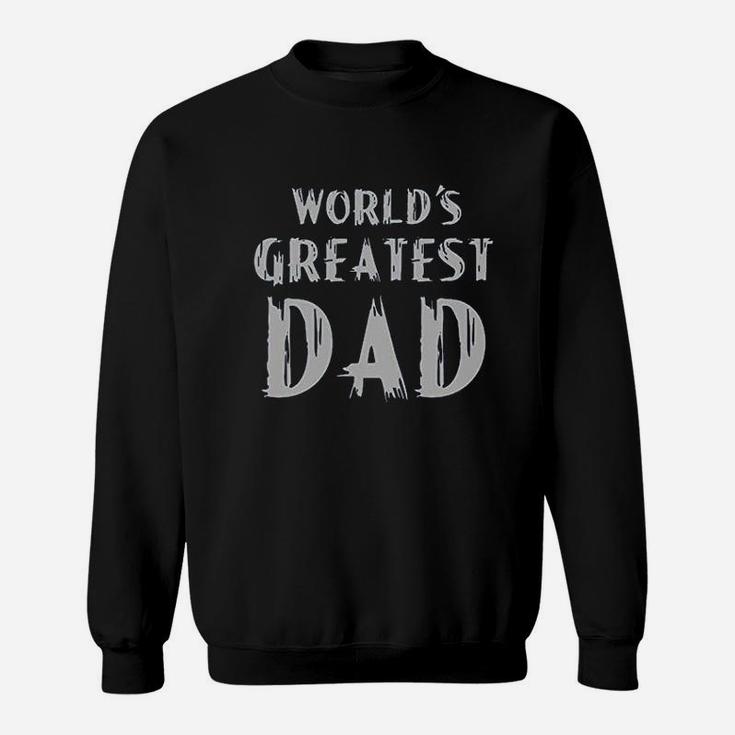 World Greatest Dad Fathers Day, best christmas gifts for dad Sweat Shirt
