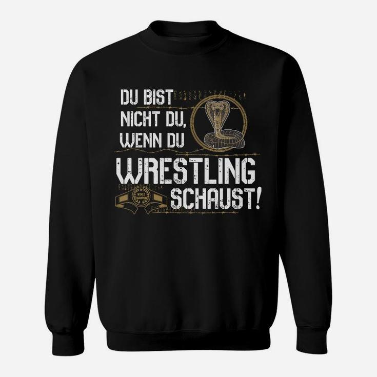 Wrestling Fan Schwarzes Sweatshirt, Spruch für Wrestling-Liebhaber