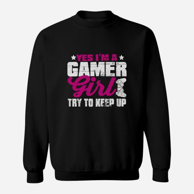 Yes I'm A Gamer Girl Shirt Funny Video Gamer Gift Gaming Sweat Shirt