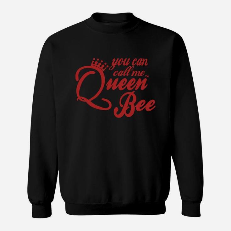 You Can Call Me Queen Bee Women's T-shirts Sweatshirt