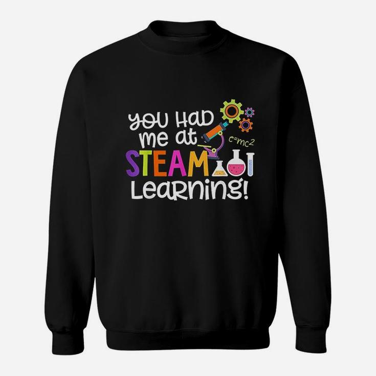 You Had Me At Steam Learning Teacher Mom Dad Wife Husband Sweat Shirt