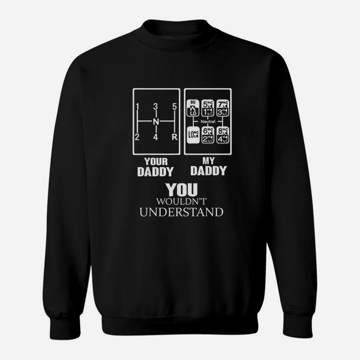Your Daddy And My Daddy, best christmas gifts for dad Sweat Shirt