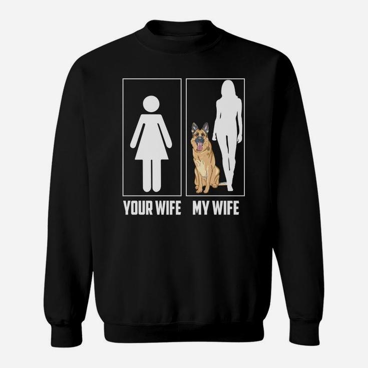 Your Wife My Wife Funny German Shepherd Dog Lovers Sweat Shirt