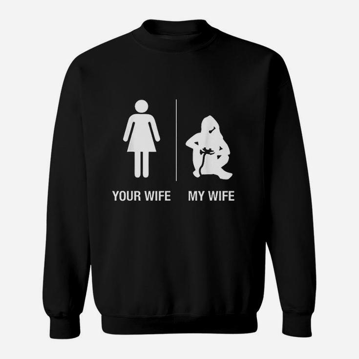 Your Wife My Wife Gamer Funny Gaming Husband Gift Sweatshirt