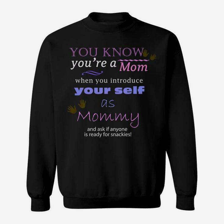 Youre A Mom When You Introduce Yourself As Mommy Sweat Shirt