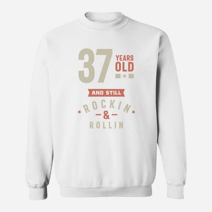37 Years Old And Still Rocking And Rolling 2022 Sweatshirt
