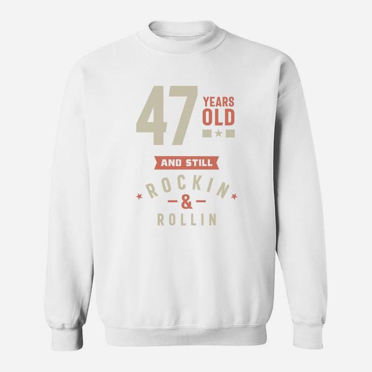 47 Years Old And Still Rocking And Rolling 2022 Sweatshirt