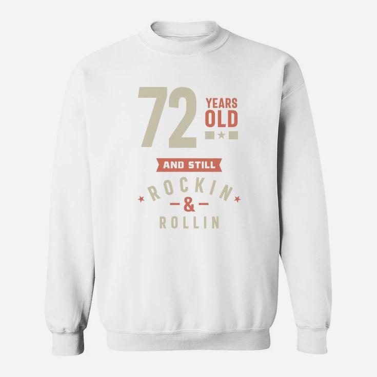 72 Years Old And Still Rocking And Rolling 2022 Sweatshirt