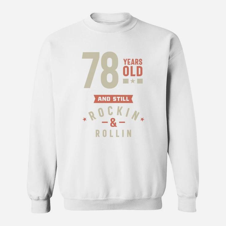 78 Years Old And Still Rocking And Rolling 2022 Sweatshirt