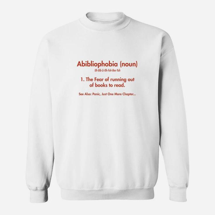 Abibliophobia Funny Book Lover Definition Sweat Shirt