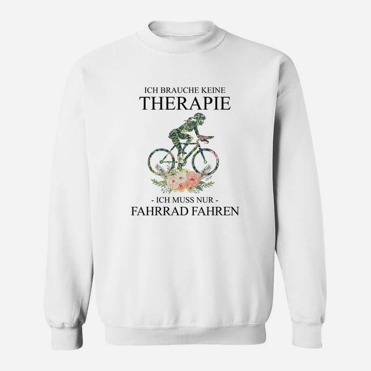 Andere Gehten Zur Therapie-Radfahren- Sweatshirt