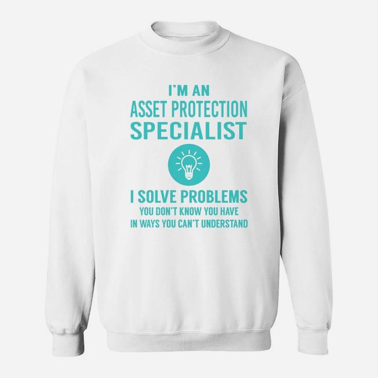 Asset Protection Specialist Sweat Shirt