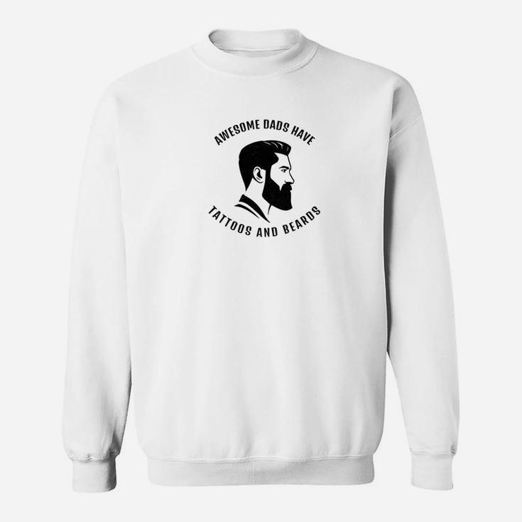 Awesome Dads Have Tattoos And Beards Funny Dad Gift Sweat Shirt