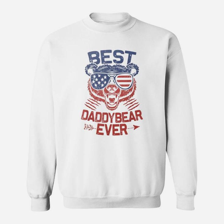Best Daddy Ever For Daddy Bear 4th Of July Fathers Day Shirt Sweat Shirt