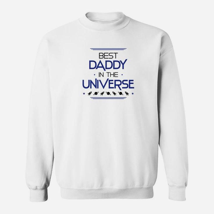 Best Daddy In The Universe Fathers Day Gifts Space From Kids Premium Sweat Shirt