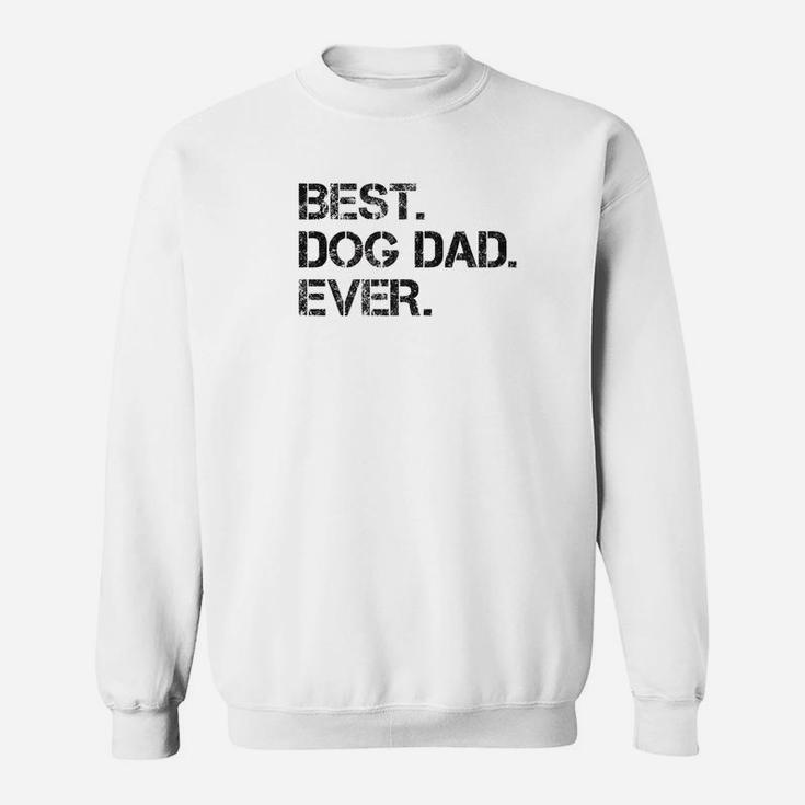 Best Dog Dad Shirt Silly Fathers Day Gift Sweat Shirt