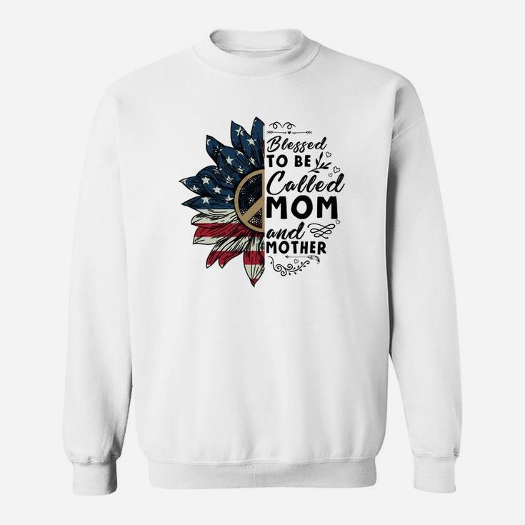 Blessed To Be Called Mom And Mother Family Gift Sweat Shirt