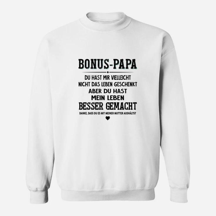 Bonus-Papa Sweatshirt: Besser mein Leben gemacht, Herren Sweatshirt