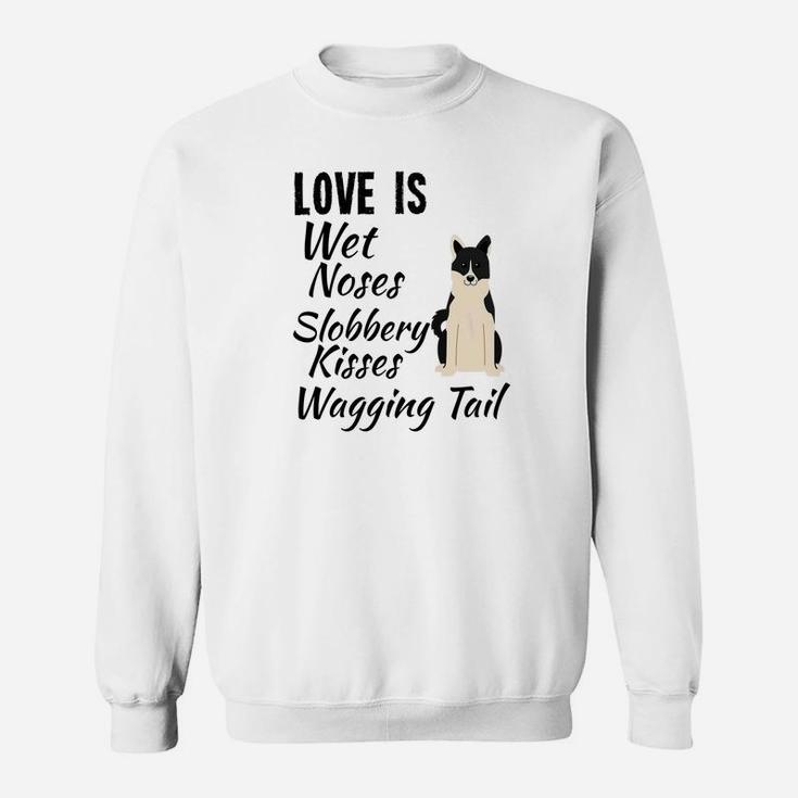 Border Collie I Love My Dog Saying And Drawing Sweat Shirt