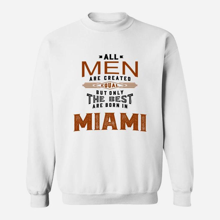 Born In Miami Sweat Shirt