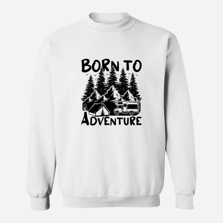 Born To Adventure Explore The Wildlife Camping Lovers Sweatshirt