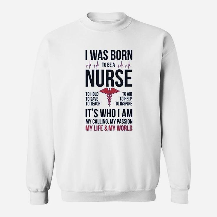 Born To Be A Nurse Gift, funny nursing gifts Sweat Shirt