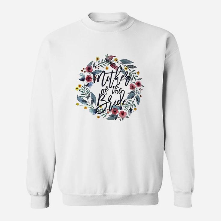 Bridal Shower Wedding Gift Idea For Mom Mother Of The Bride Sweat Shirt