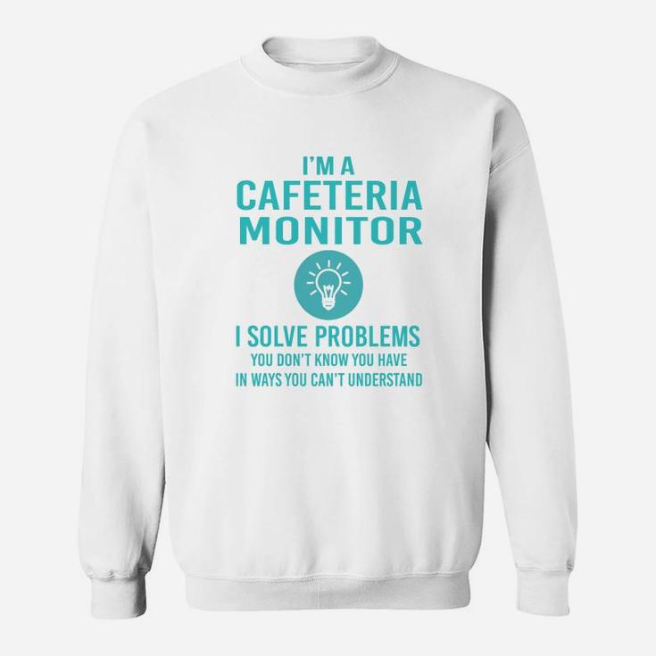 Cafeteria Monitor Sweat Shirt
