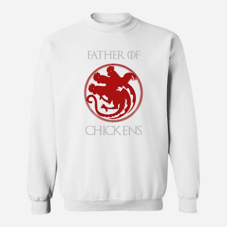 Chickens Father Of Chickens Sweat Shirt
