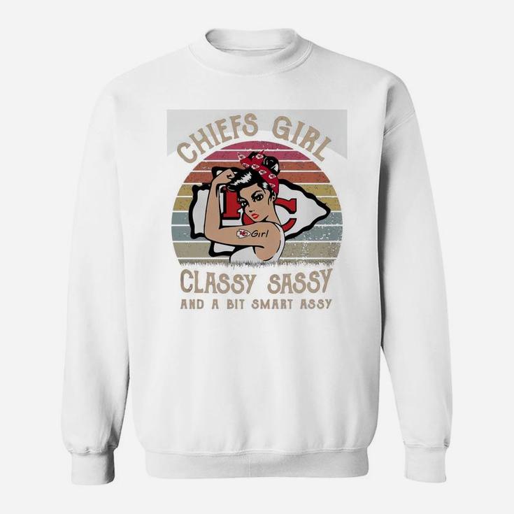 Chiefs Girl Classy Sassy And A Bit Smart Assy Sweatshirt