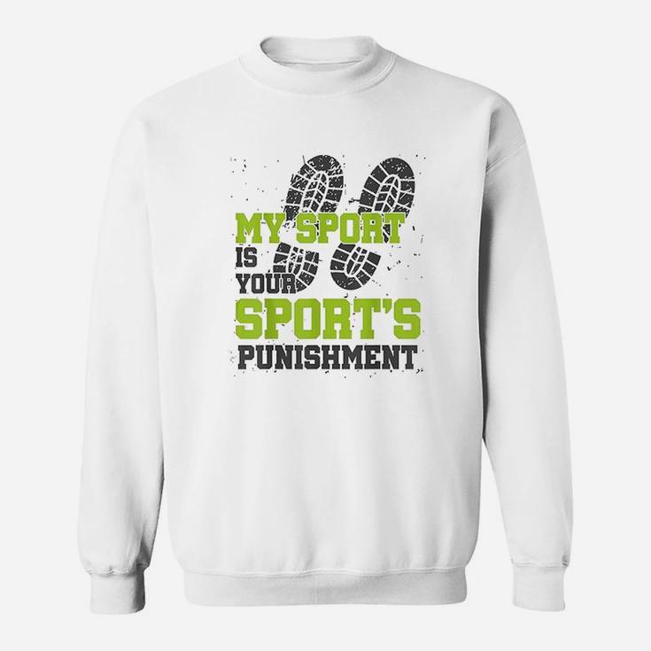 Cross Country Running Sport Your Punishment Funny Coach Sweat Shirt