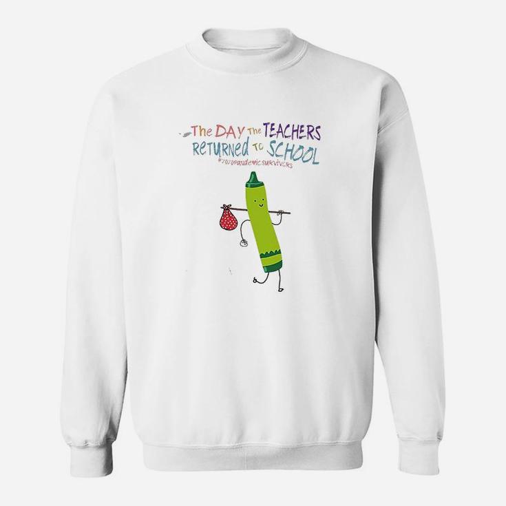 Cute The Day The Teachers Returned To School Sweat Shirt