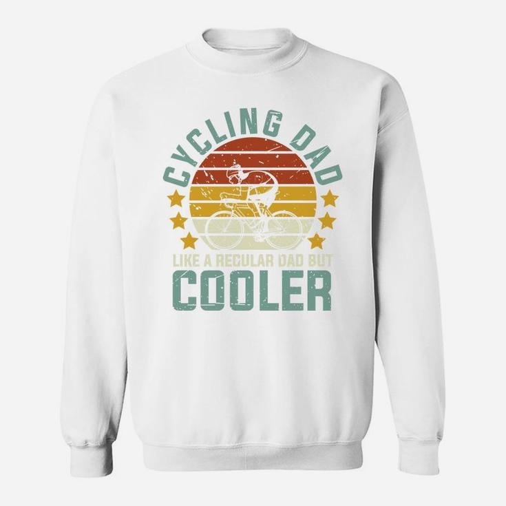 Cycling Dad Like A Regular Dad But Cooler Funny Vintage Gift Sweatshirt