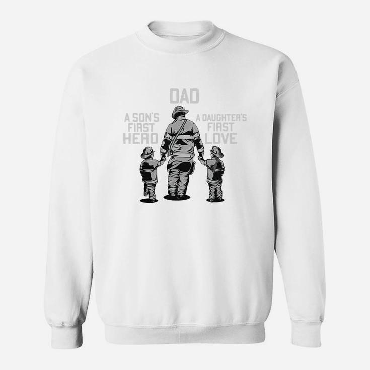 Dad - A Son's First Hero And A Daughter's First Love Shirt Sweatshirt