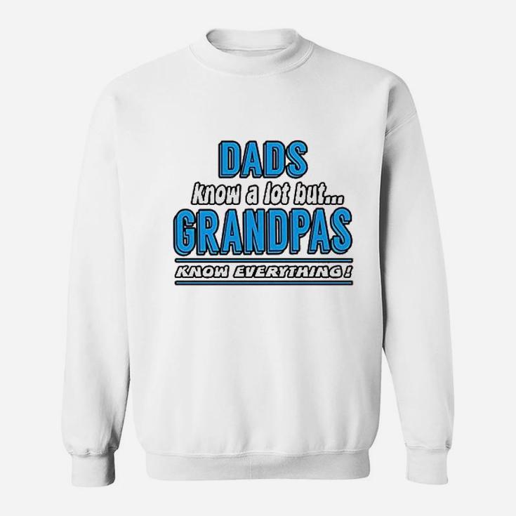 Dad Know A Lot But Grandpas Know Everything Sweatshirt