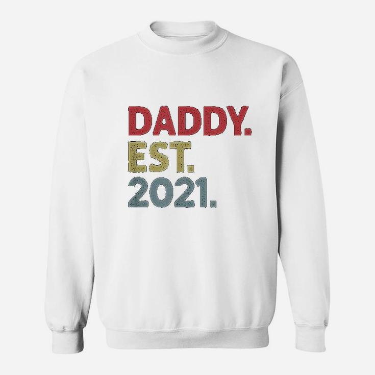 Daddy Est 2021 Established 2021 Gift For New Dad To Be Sweat Shirt