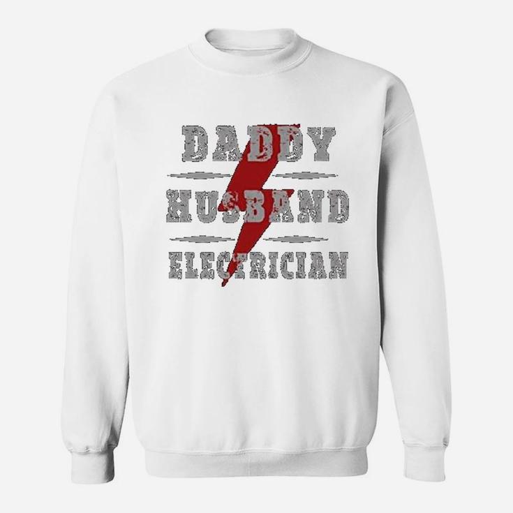 Daddy Husband Electrician, best christmas gifts for dad Sweat Shirt