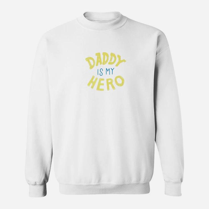 Daddy Is My Hero Awesome Fathers Day Premium Sweat Shirt