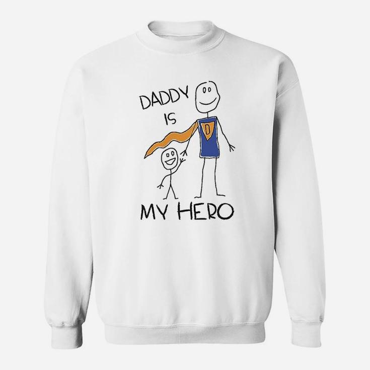 Daddy Is My Hero Drawing Super Dad For Father From Son Daughter Kids Sweat Shirt